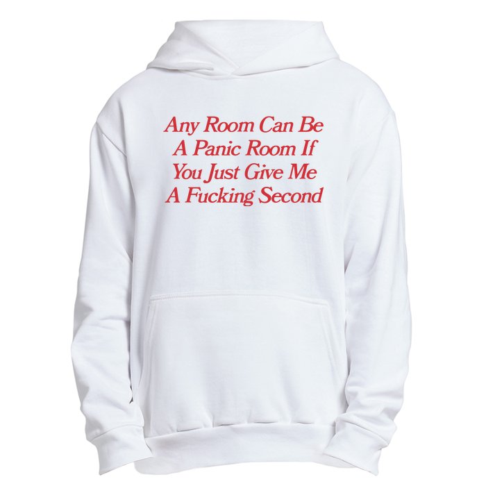 Any Room Can Be A Panic Room If You Just Give Me A Fucking Second Urban Pullover Hoodie