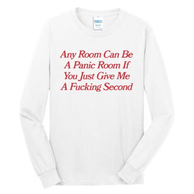 Any Room Can Be A Panic Room If You Just Give Me A Fucking Second Tall Long Sleeve T-Shirt