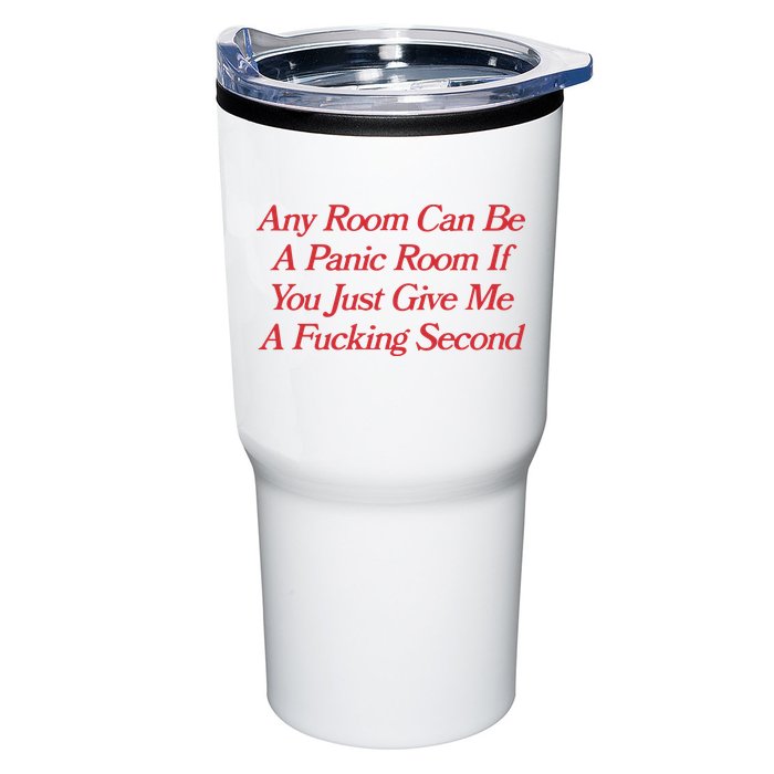 Any Room Can Be A Panic Room If You Just Give Me A Fucking Second Tumbler