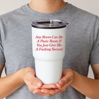 Any Room Can Be A Panic Room If You Just Give Me A Fucking Second Tumbler