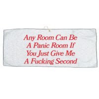 Any Room Can Be A Panic Room If You Just Give Me A Fucking Second Large Microfiber Waffle Golf Towel