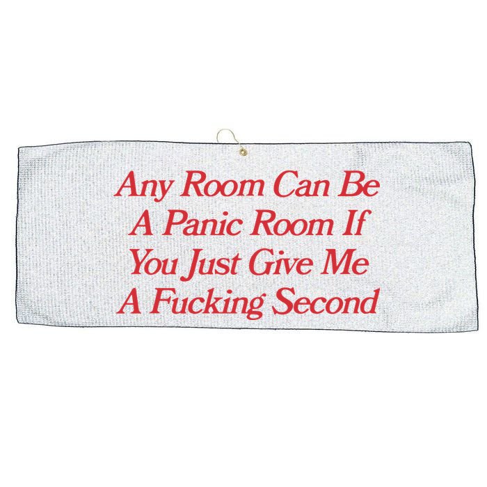 Any Room Can Be A Panic Room If You Just Give Me A Fucking Second Large Microfiber Waffle Golf Towel