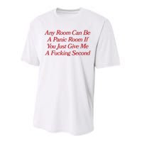 Any Room Can Be A Panic Room If You Just Give Me A Fucking Second Performance Sprint T-Shirt