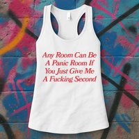 Any Room Can Be A Panic Room If You Just Give Me A Fucking Second Womens Tank Top