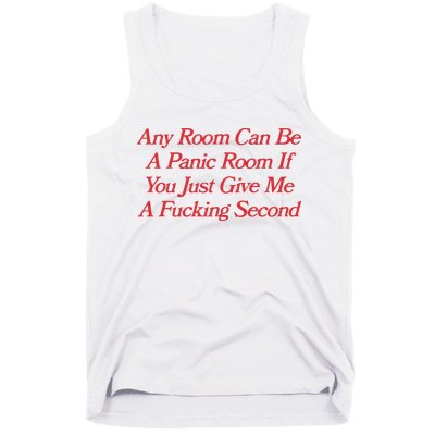 Any Room Can Be A Panic Room If You Just Give Me A Fucking Second Tank Top
