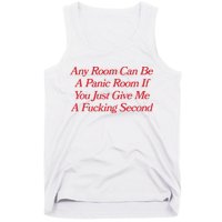Any Room Can Be A Panic Room If You Just Give Me A Fucking Second Tank Top