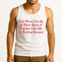 Any Room Can Be A Panic Room If You Just Give Me A Fucking Second Tank Top