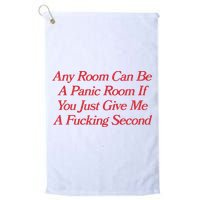 Any Room Can Be A Panic Room If You Just Give Me A Fucking Second Golf Towel