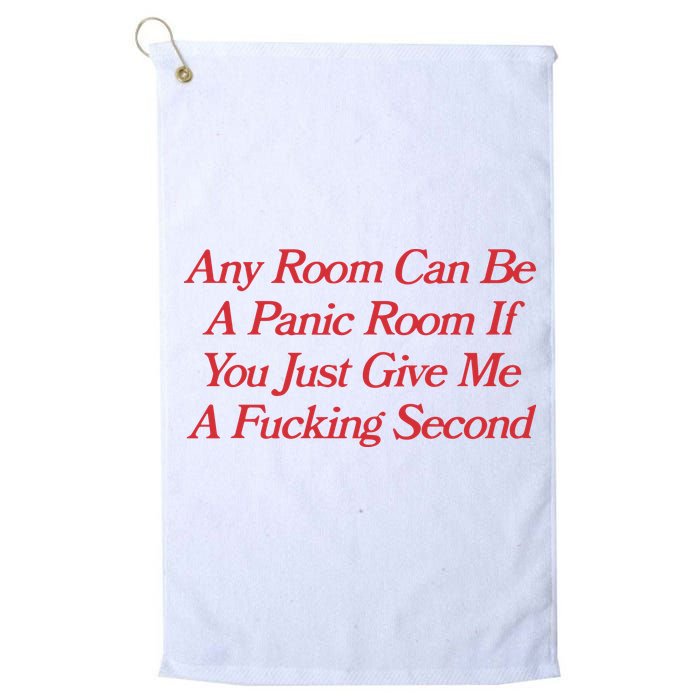 Any Room Can Be A Panic Room If You Just Give Me A Fucking Second Golf Towel