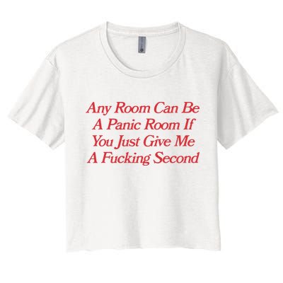 Any Room Can Be A Panic Room If You Just Give Me A Fucking Second Crop Top