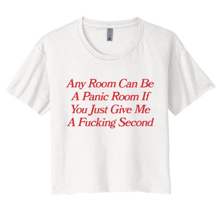 Any Room Can Be A Panic Room If You Just Give Me A Fucking Second Crop Top