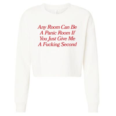 Any Room Can Be A Panic Room If You Just Give Me A Fucking Second Cropped Pullover Crew