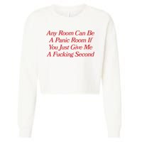 Any Room Can Be A Panic Room If You Just Give Me A Fucking Second Cropped Pullover Crew