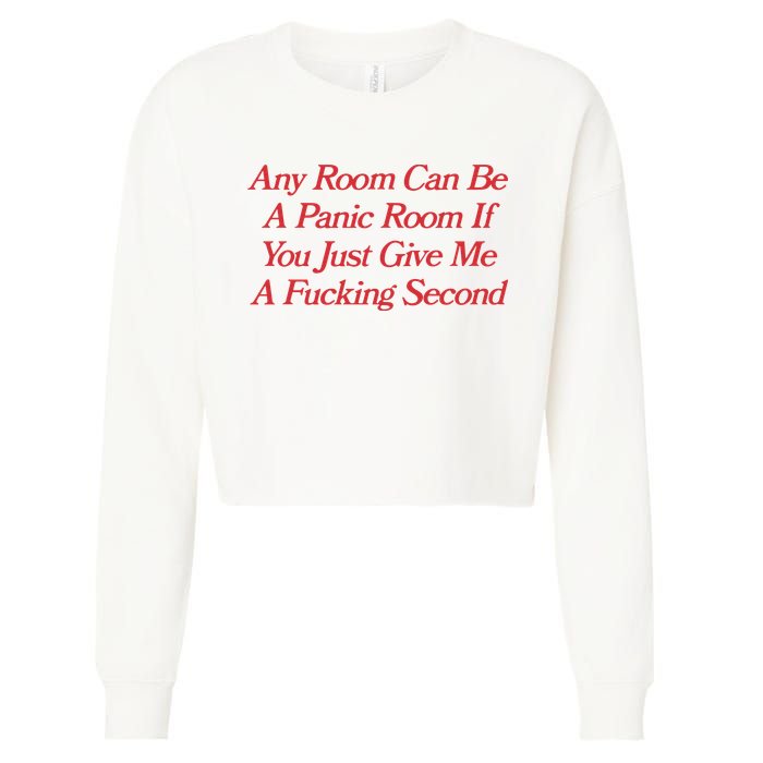Any Room Can Be A Panic Room If You Just Give Me A Fucking Second Cropped Pullover Crew