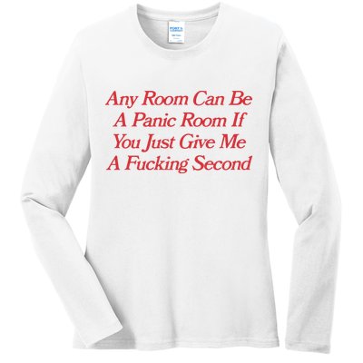 Any Room Can Be A Panic Room If You Just Give Me A Fucking Second Ladies Long Sleeve Shirt