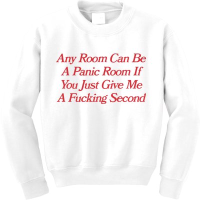 Any Room Can Be A Panic Room If You Just Give Me A Fucking Second Kids Sweatshirt