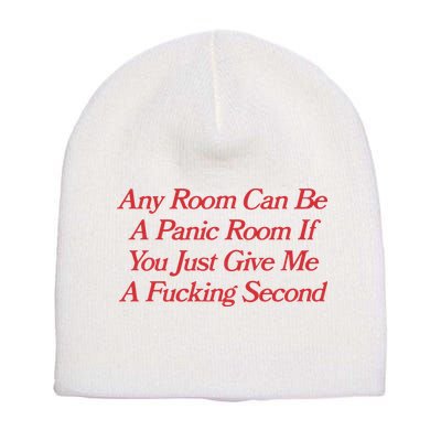 Any Room Can Be A Panic Room If You Just Give Me A Fucking Second Short Acrylic Beanie