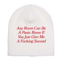 Any Room Can Be A Panic Room If You Just Give Me A Fucking Second Short Acrylic Beanie
