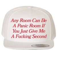 Any Room Can Be A Panic Room If You Just Give Me A Fucking Second Wool Snapback Cap