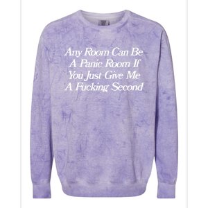 Any Room Can Be A Panic Room If You Just Give Me A Fucking Colorblast Crewneck Sweatshirt