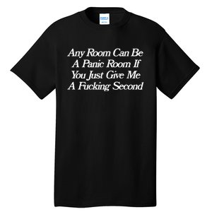 Any Room Can Be A Panic Room If You Just Give Me A Fucking Tall T-Shirt