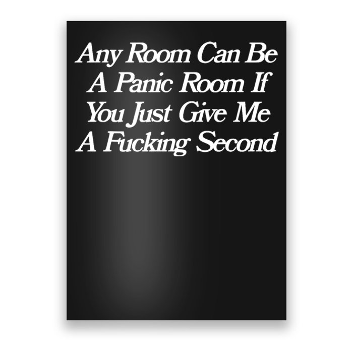 Any Room Can Be A Panic Room If You Just Give Me A Fucking Poster