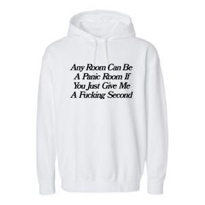 Any Room Can Be A Panic Room If You Just Give Me A Fucking Garment-Dyed Fleece Hoodie