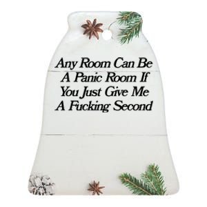 Any Room Can Be A Panic Room If You Just Give Me A Fucking Ceramic Bell Ornament