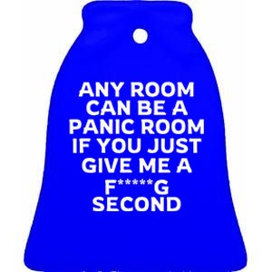 Any Room Can Be A Panic Room If You Give Me A Second Ceramic Bell Ornament