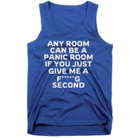 Any Room Can Be A Panic Room If You Give Me A Second Tank Top