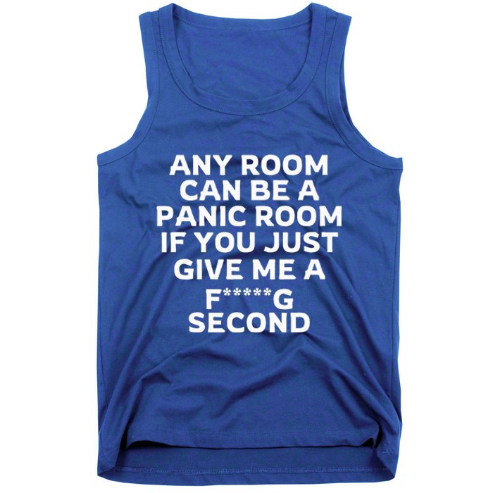 Any Room Can Be A Panic Room If You Give Me A Second Tank Top