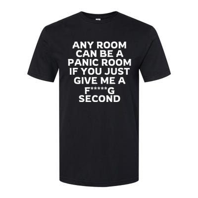 Any Room Can Be A Panic Room If You Give Me A Second Softstyle® CVC T-Shirt