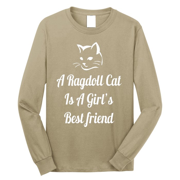 A Ragdoll Cat Is A Girl's Best Friend Christmas Gift Mothers Day Pet Cat Friend Long Sleeve Shirt