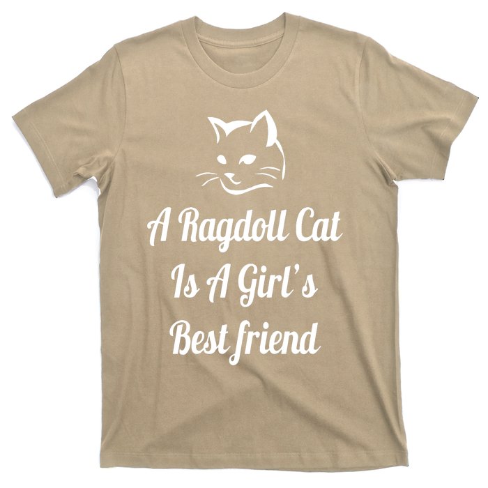 A Ragdoll Cat Is A Girl's Best Friend Christmas Gift Mothers Day Pet Cat Friend T-Shirt