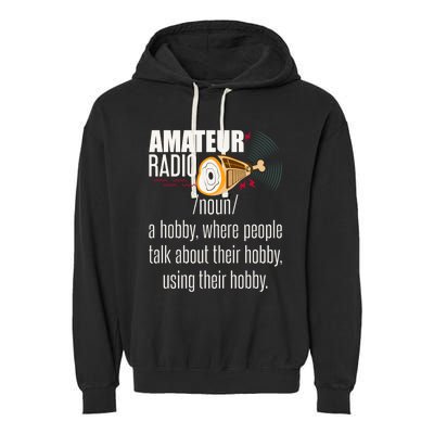 Amateur Radio Definition Gift Ham Radio Operator Enthusiast Gift Garment-Dyed Fleece Hoodie