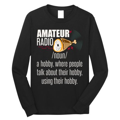 Amateur Radio Definition Gift Ham Radio Operator Enthusiast Gift Long Sleeve Shirt