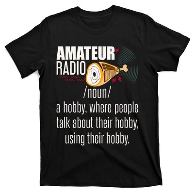 Amateur Radio Definition Gift Ham Radio Operator Enthusiast Gift T-Shirt