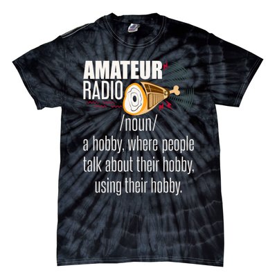 Amateur Radio Definition Gift Ham Radio Operator Enthusiast Gift Tie-Dye T-Shirt