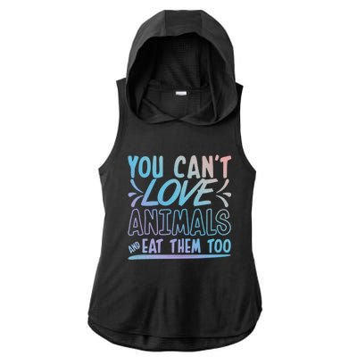 Animal Rights Design Nimal Lover Gift You Can't Love Gift Ladies PosiCharge Tri-Blend Wicking Draft Hoodie Tank