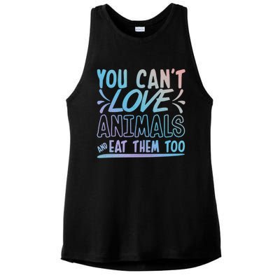 Animal Rights Design Nimal Lover Gift You Can't Love Gift Ladies PosiCharge Tri-Blend Wicking Tank