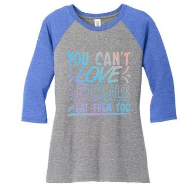 Animal Rights Design Nimal Lover Gift You Can't Love Gift Women's Tri-Blend 3/4-Sleeve Raglan Shirt