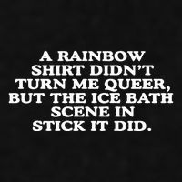 A Rainbow Didnt Turn Me Queer But The Ice Bath Scene In Stick It Did Ladies PosiCharge Tri-Blend Wicking Tank