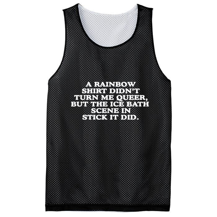 A Rainbow Didnt Turn Me Queer But The Ice Bath Scene In Stick It Did Mesh Reversible Basketball Jersey Tank