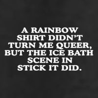 A Rainbow Didnt Turn Me Queer But The Ice Bath Scene In Stick It Did Trucker Hat