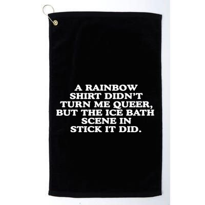 A Rainbow Didnt Turn Me Queer But The Ice Bath Scene In Stick It Did Golf Towel