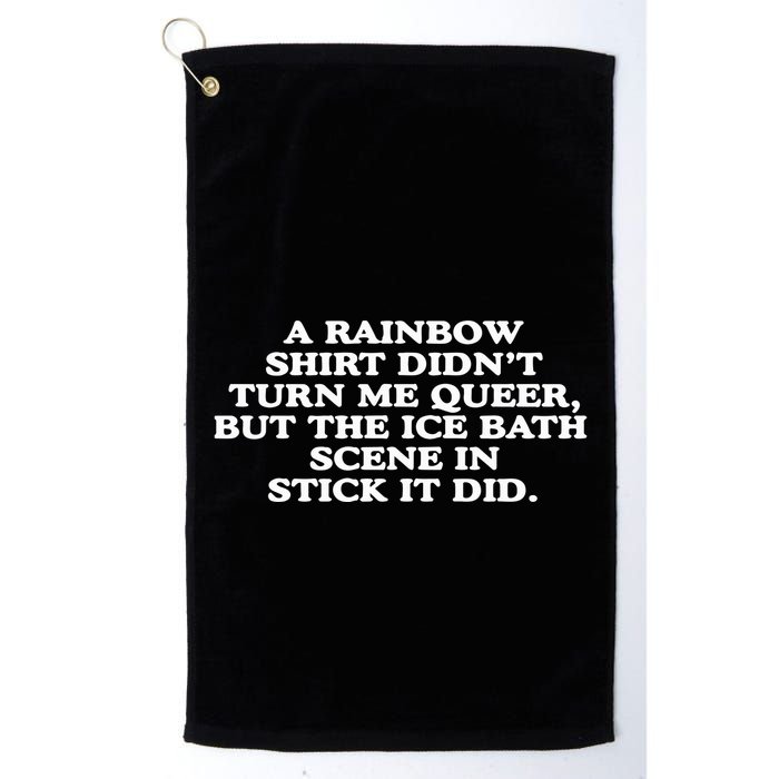 A Rainbow Didnt Turn Me Queer But The Ice Bath Scene In Stick It Did Golf Towel