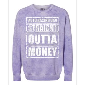 Auto Racing Dad Straight Outta Money Auto Racing Fathers Day Cool Gift Colorblast Crewneck Sweatshirt