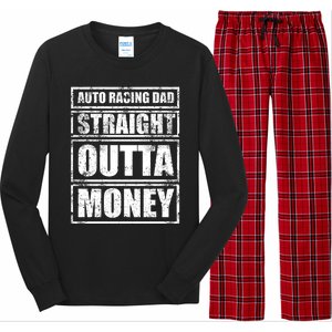 Auto Racing Dad Straight Outta Money Auto Racing Fathers Day Cool Gift Long Sleeve Pajama Set