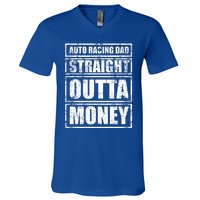 Auto Racing Dad Straight Outta Money Auto Racing Fathers Day Cool Gift V-Neck T-Shirt