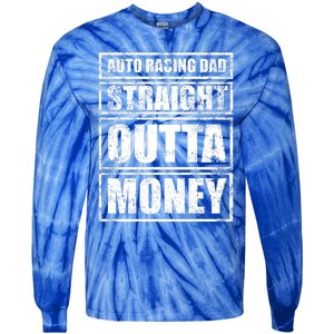 Auto Racing Dad Straight Outta Money Auto Racing Fathers Day Cool Gift Tie-Dye Long Sleeve Shirt